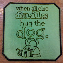 Motif Patch Tile When All FAILS, Hug the Dog