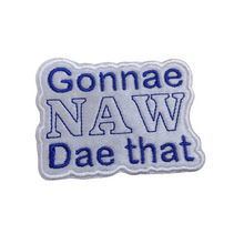Motif Patch Scottish Slang Humour Gonnae Naw